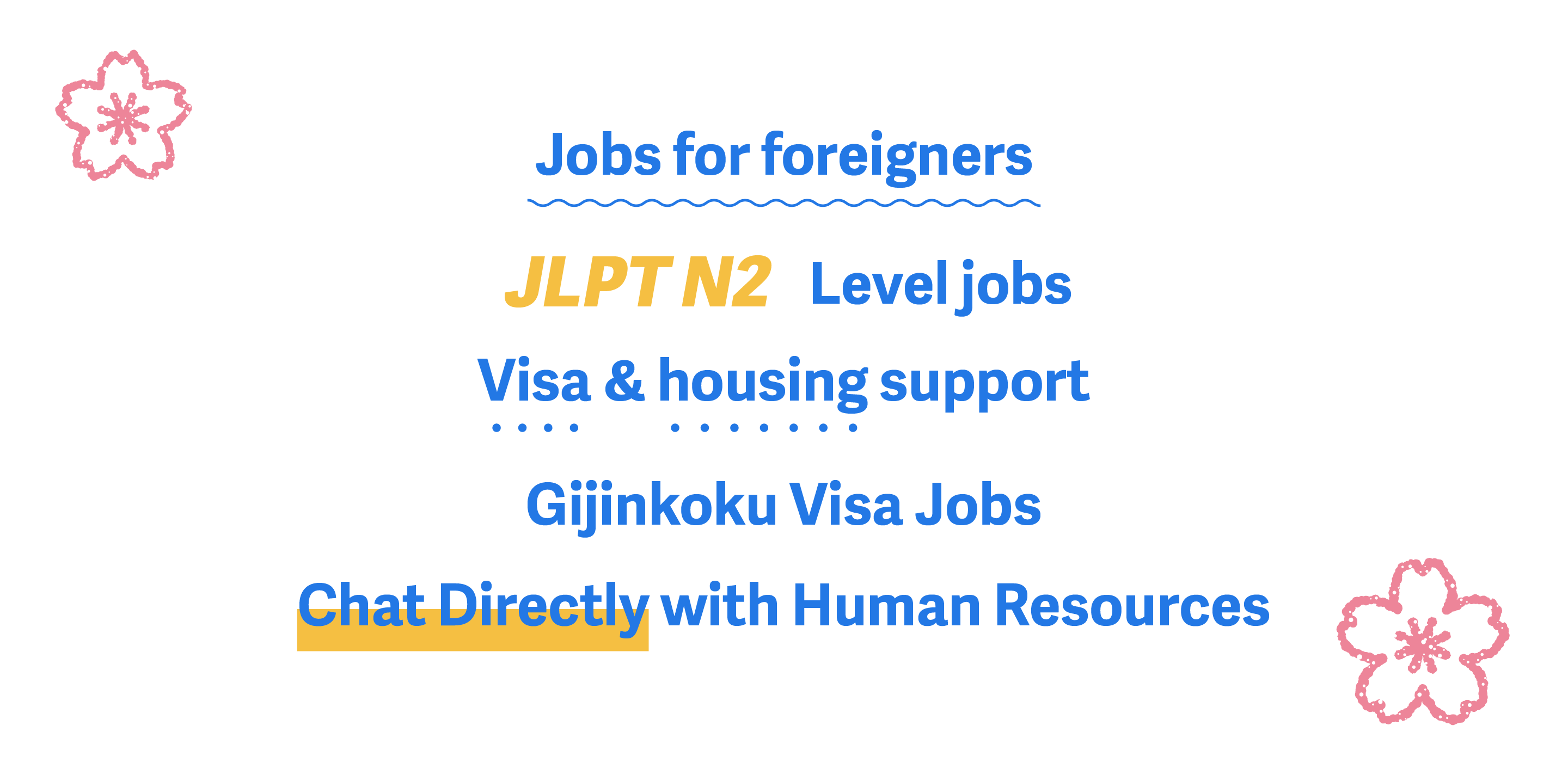 Many companies are hiring foreigners! Jobs available with JLPT-N2 level! Visa & housing support available! Find Jobs in Engineering, Business, and Global Fields on bossjob! Chat directly with hiring managers.
