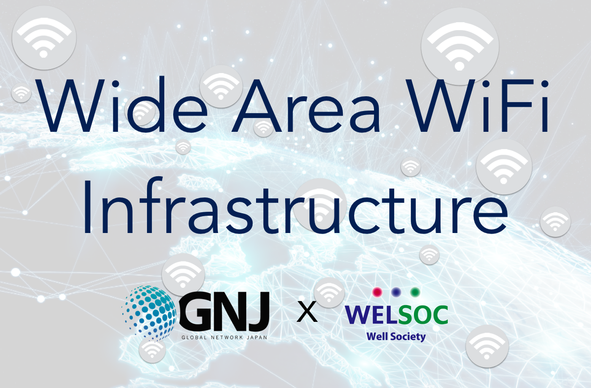 Wide Area WiFi Infrastructure by GNJ x Welsoc